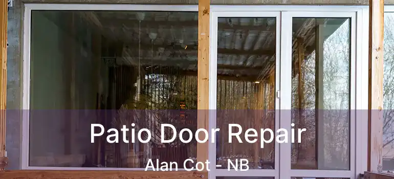  Patio Door Repair Alan Cot - NB