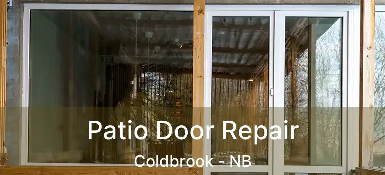  Patio Door Repair Coldbrook - NB