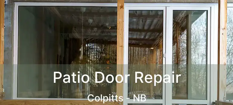 Patio Door Repair Colpitts - NB