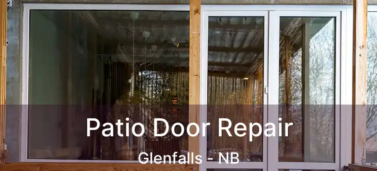  Patio Door Repair Glenfalls - NB
