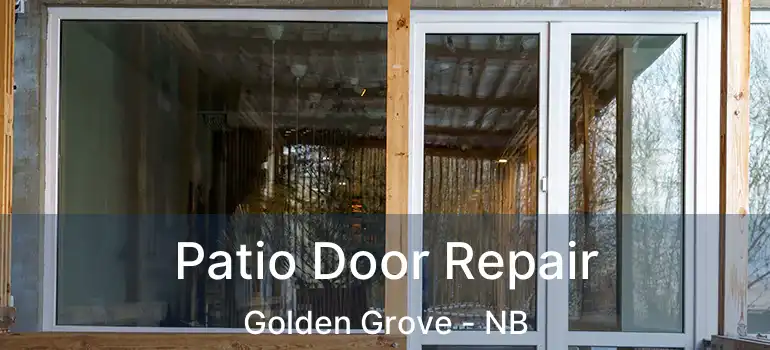  Patio Door Repair Golden Grove - NB