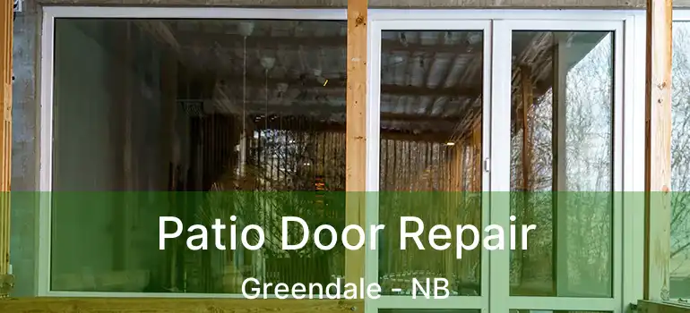  Patio Door Repair Greendale - NB
