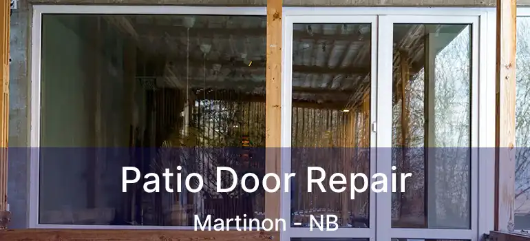  Patio Door Repair Martinon - NB