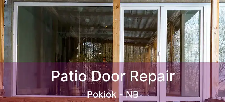  Patio Door Repair Pokiok - NB