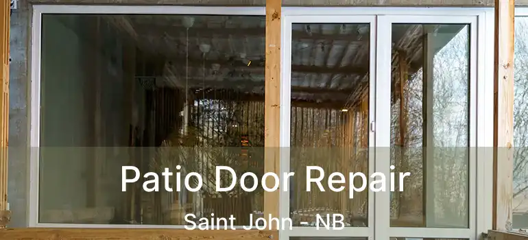  Patio Door Repair Saint John - NB