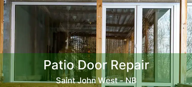  Patio Door Repair Saint John West - NB