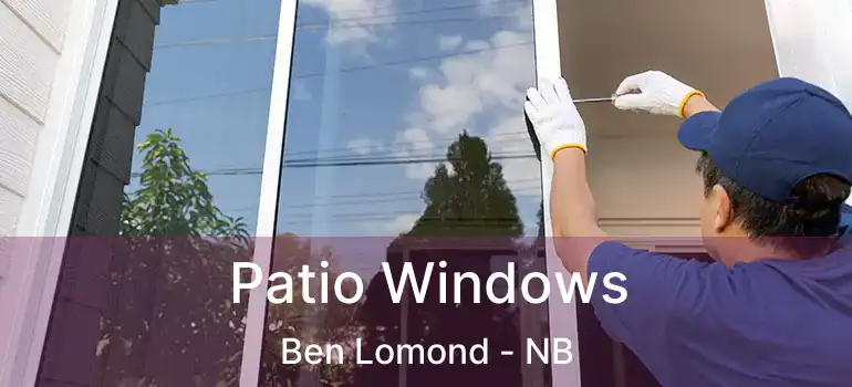  Patio Windows Ben Lomond - NB