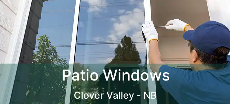  Patio Windows Clover Valley - NB