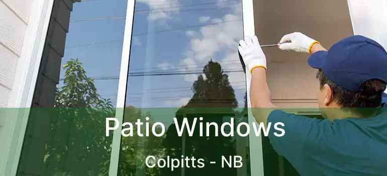  Patio Windows Colpitts - NB