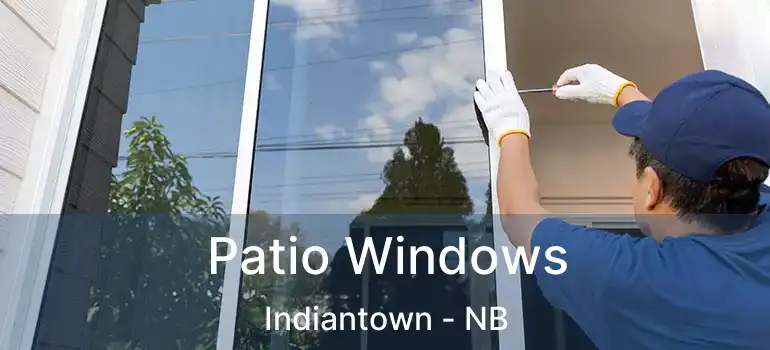  Patio Windows Indiantown - NB