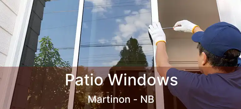  Patio Windows Martinon - NB