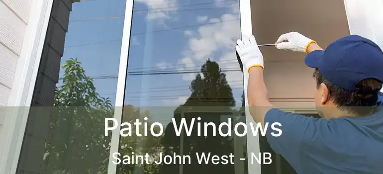  Patio Windows Saint John West - NB