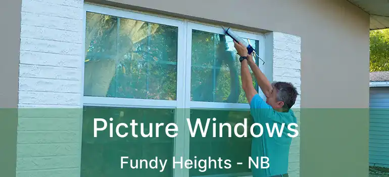  Picture Windows Fundy Heights - NB