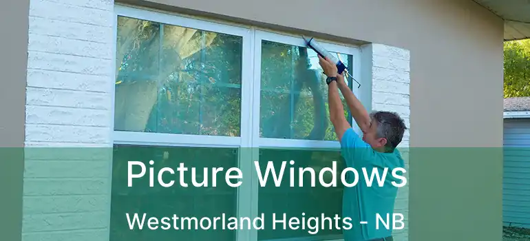  Picture Windows Westmorland Heights - NB