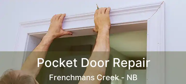  Pocket Door Repair Frenchmans Creek - NB