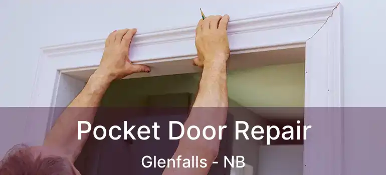  Pocket Door Repair Glenfalls - NB