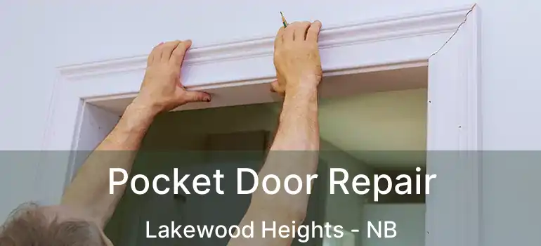  Pocket Door Repair Lakewood Heights - NB