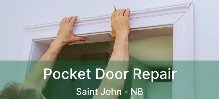 Pocket Door Repair Saint John - NB