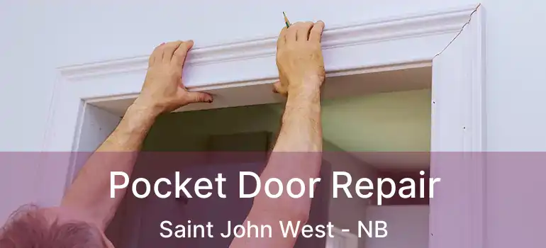  Pocket Door Repair Saint John West - NB