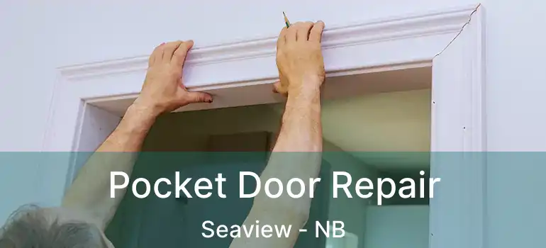  Pocket Door Repair Seaview - NB