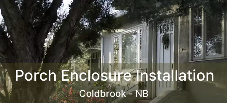  Porch Enclosure Installation Coldbrook - NB