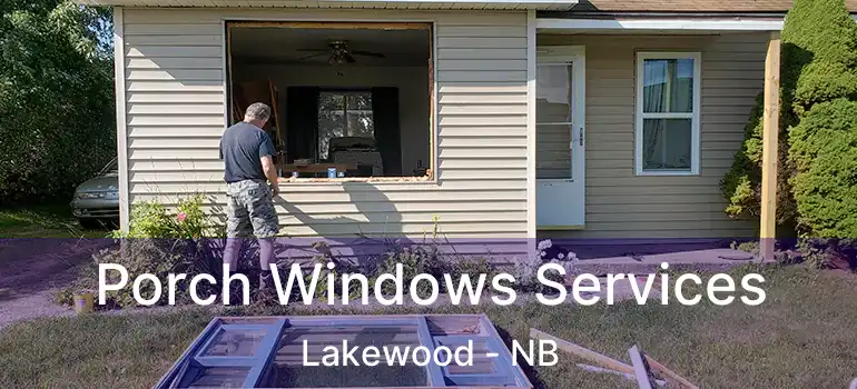  Porch Windows Services Lakewood - NB