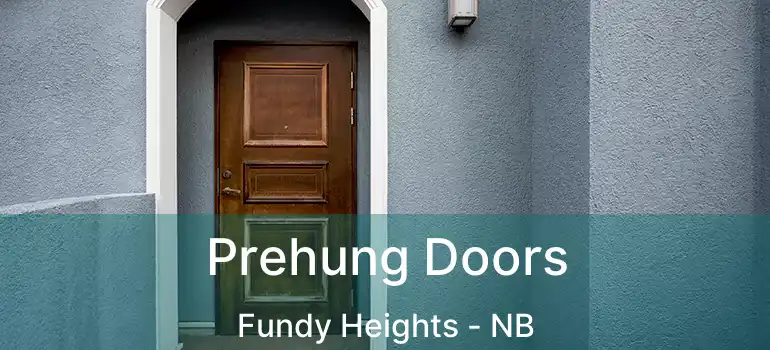  Prehung Doors Fundy Heights - NB