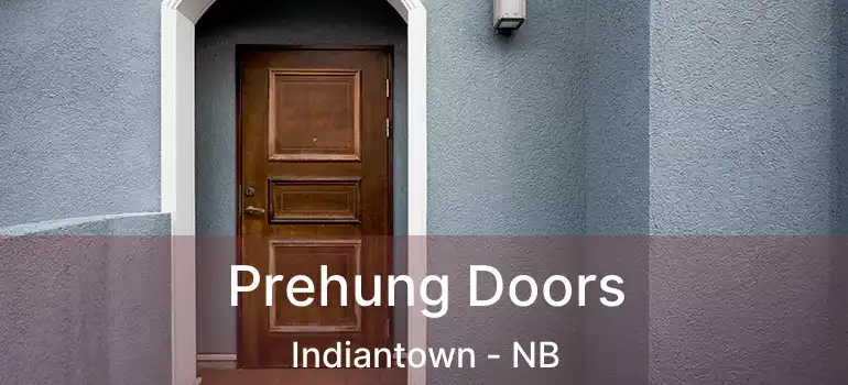  Prehung Doors Indiantown - NB