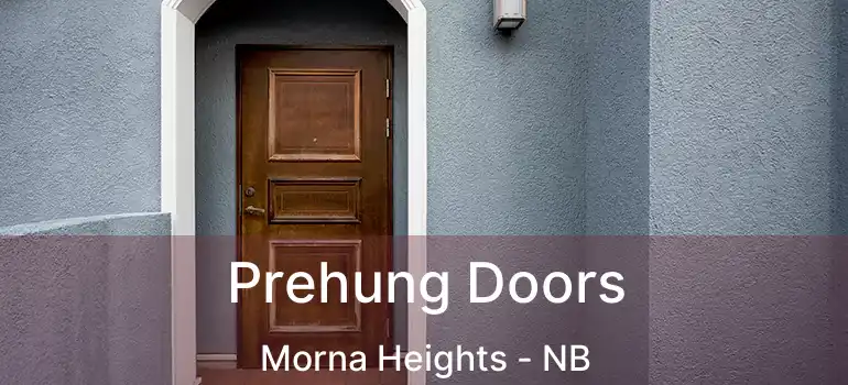  Prehung Doors Morna Heights - NB