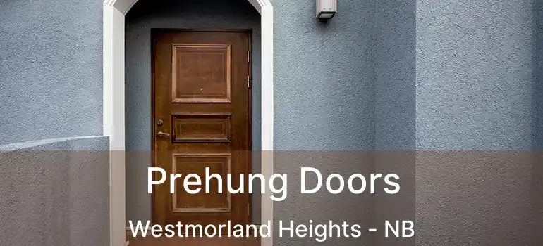 Prehung Doors Westmorland Heights - NB