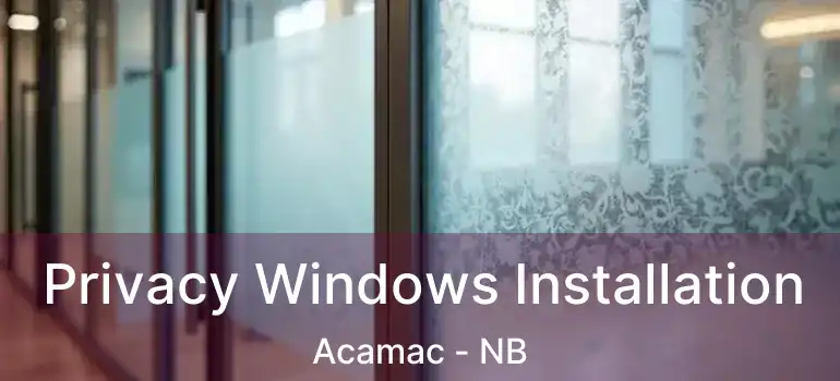  Privacy Windows Installation Acamac - NB