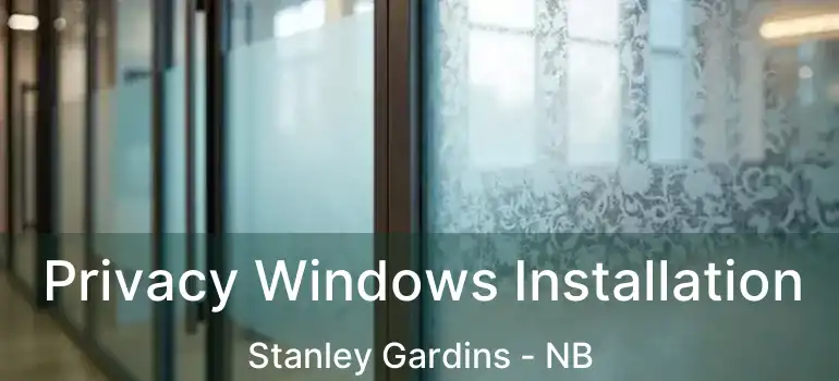  Privacy Windows Installation Stanley Gardins - NB