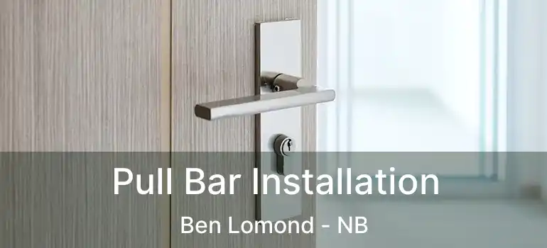  Pull Bar Installation Ben Lomond - NB