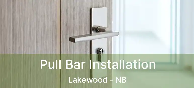  Pull Bar Installation Lakewood - NB