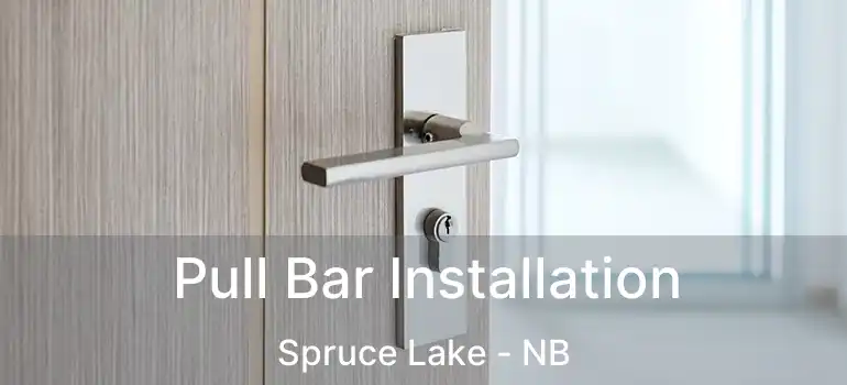  Pull Bar Installation Spruce Lake - NB