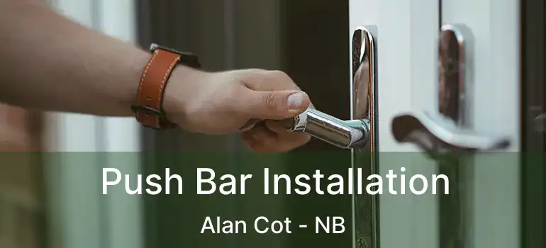  Push Bar Installation Alan Cot - NB
