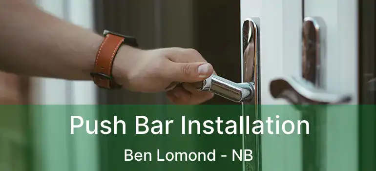  Push Bar Installation Ben Lomond - NB