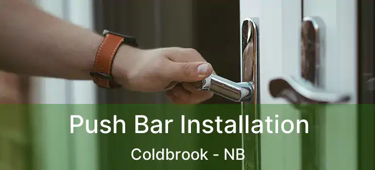  Push Bar Installation Coldbrook - NB