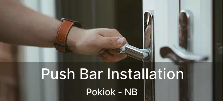 Push Bar Installation Pokiok - NB