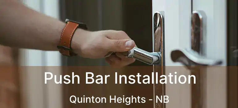  Push Bar Installation Quinton Heights - NB