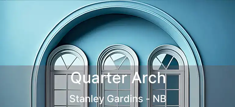  Quarter Arch Stanley Gardins - NB