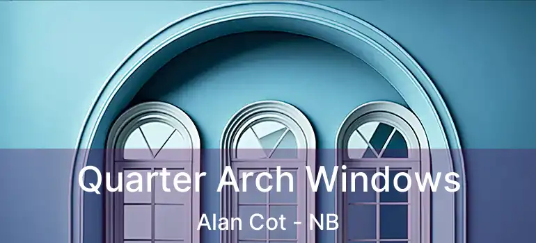  Quarter Arch Windows Alan Cot - NB