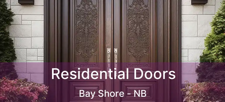  Residential Doors Bay Shore - NB