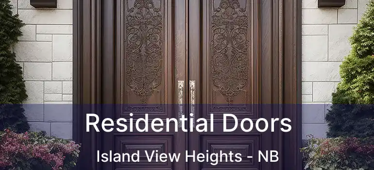  Residential Doors Island View Heights - NB