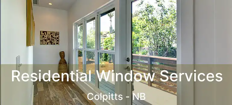  Residential Window Services Colpitts - NB