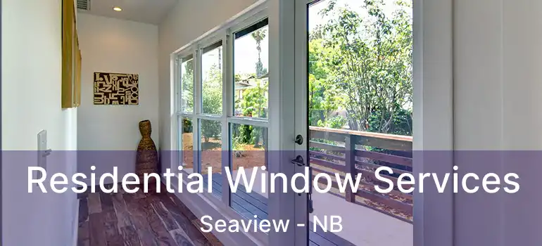  Residential Window Services Seaview - NB