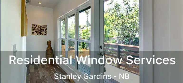  Residential Window Services Stanley Gardins - NB