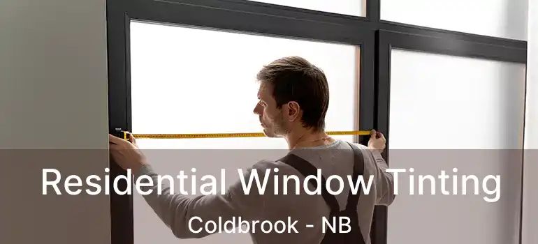  Residential Window Tinting Coldbrook - NB