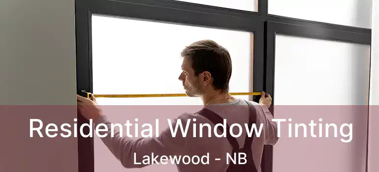  Residential Window Tinting Lakewood - NB