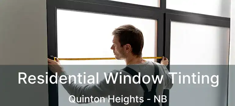 Residential Window Tinting Quinton Heights - NB